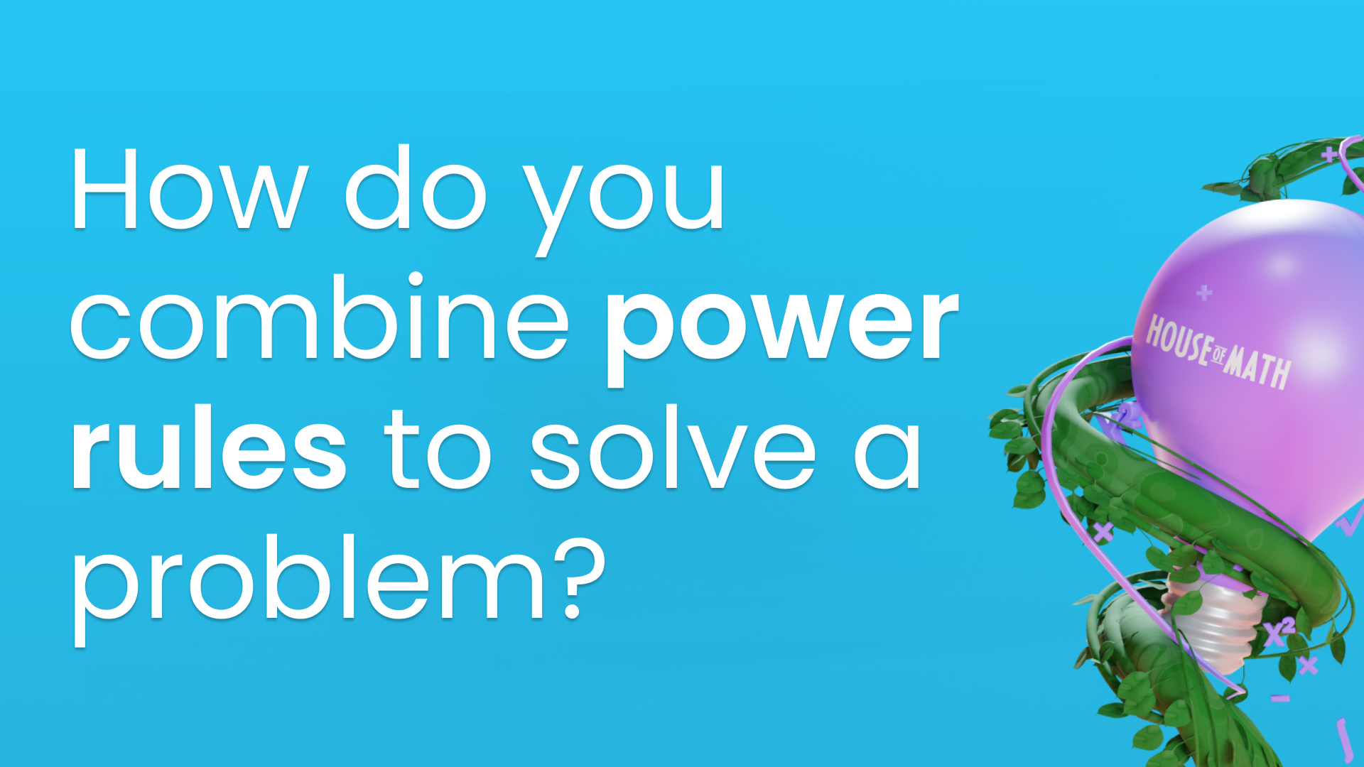 How Do You Combine Power Rules to Solve a Problem?