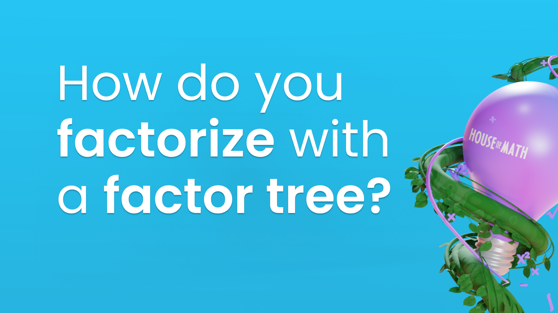 how-do-you-factorize-with-a-factor-tree